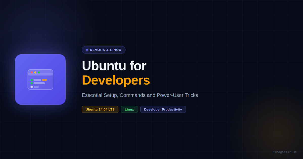 Ubuntu for Developers: Essential Setup, Commands and Power-User Tricks